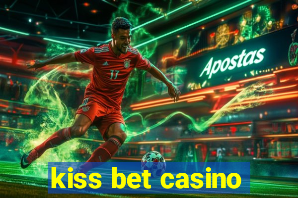 kiss bet casino